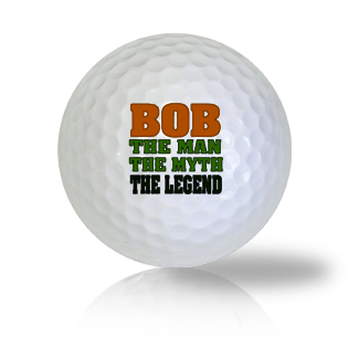 Bob The Man The Myth and Legend Golf Balls Used Golf Balls - Foundgolfballs.com