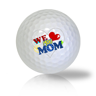 We Love You Mom Golf Balls - Found Golf Balls