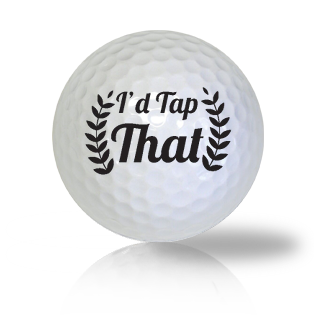 I'd Tap That Golf Balls Used Golf Balls - Foundgolfballs.com